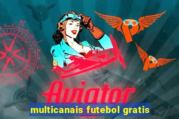 multicanais futebol gratis